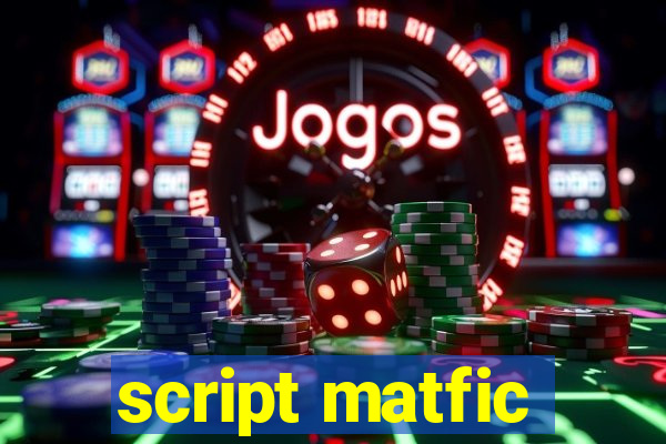 script matfic